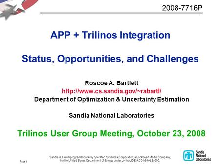 Page 1 APP + Trilinos Integration Status, Opportunities, and Challenges Roscoe A. Bartlett  Department of Optimization.