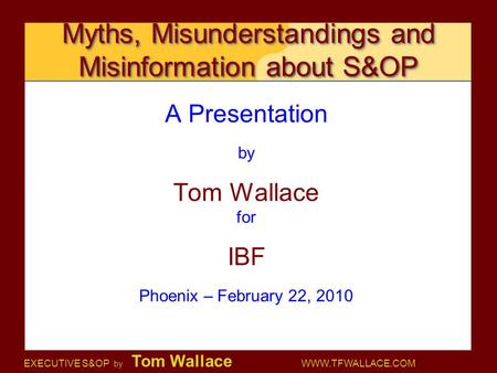 Myths, Misunderstandings and Misinformation about S&OP