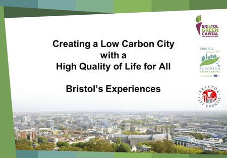 Creating a Low Carbon City with a High Quality of Life for All Bristol’s Experiences.