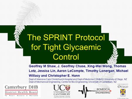 The SPRINT Protocol for Tight Glycaemic Control Geoffrey M Shaw, J. Geoffrey Chase, Xing-Wei Wong, Thomas Lotz, Jessica Lin, Aaron LeCompte, Timothy Lonergan,