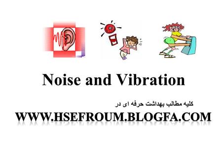 Noise and Vibration کلیه مطالب بهداشت حرفه ای در.