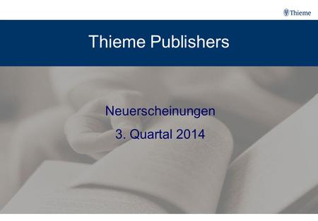 Thieme Publishers Neuerscheinungen 3. Quartal 2014.