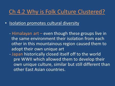 Ch 4.2 Why is Folk Culture Clustered?