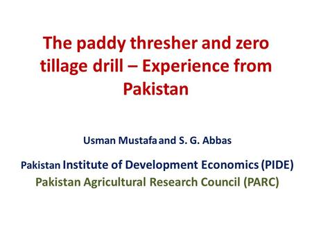 The paddy thresher and zero tillage drill – Experience from Pakistan