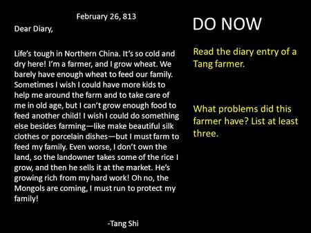 DO NOW Read the diary entry of a Tang farmer.