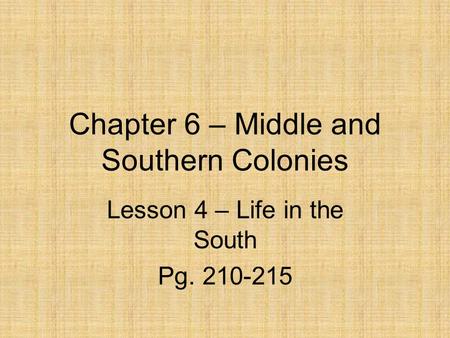 Chapter 6 – Middle and Southern Colonies