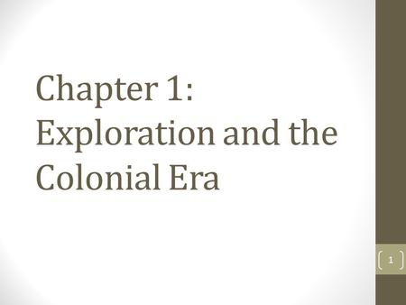 Chapter 1: Exploration and the Colonial Era