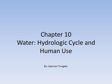 Chapter 10 Water: Hydrologic Cycle and Human Use