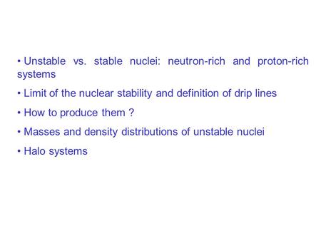 Unstable vs. stable nuclei: neutron-rich and proton-rich systems