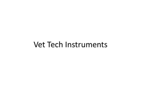 Vet Tech Instruments.