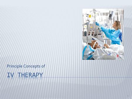 Principle Concepts of Iv therapy.