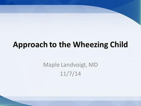 Approach to the Wheezing Child
