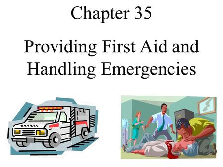 Providing First Aid and Handling Emergencies