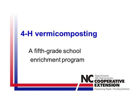 4-H vermicomposting A fifth-grade school enrichment program.