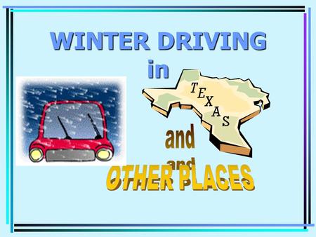 WINTER DRIVING in. EFFECTS OF WEATHER ON EQUIPMENT COLD WEATHER ENGINE STARTING AND WARM-UP PROCEDURES: 1. DO NOT RACE ENGINE! 2. CLEAN OFF VEHICLE COMPLETELY!