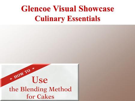 Glencoe Visual Showcase Culinary Essentials. Blend the sifted flour, sugar, chemical leaveners, and other dry ingredients for 30 seconds on medium speed.