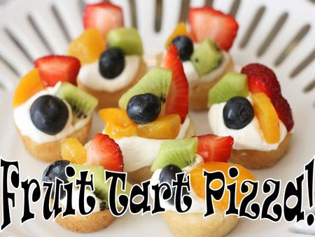 Tomorrow, we are going to quarter your recipe Pillsbury Sugar Cookie Dough Cream Cheese, Softened Cool Whip Fruit Topping ¼ package 2 oz 1 cup 2 cups.