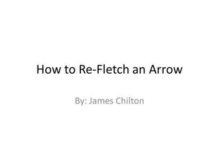 How to Re-Fletch an Arrow