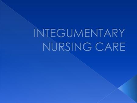  Discuss various diagnostic tests related to the integumentary system.  Discuss nursing considerations related to the above.