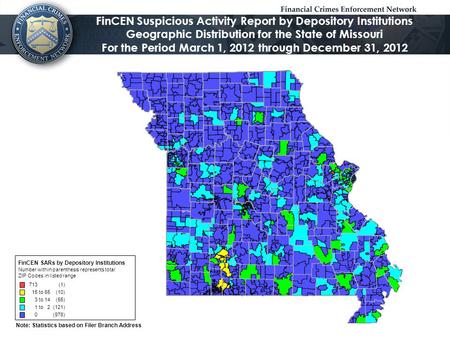 FinCEN Suspicious Activity Report by Depository Institutions Geographic Distribution for the State of Missouri For the Period March 1, 2012 through December.