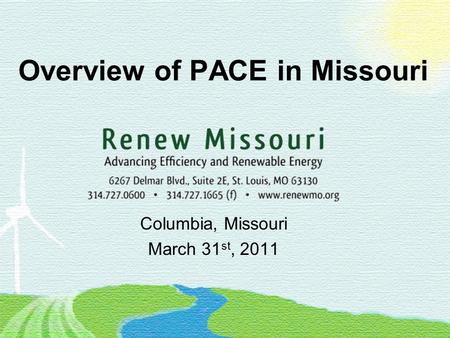Overview of PACE in Missouri Columbia, Missouri March 31 st, 2011.