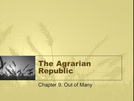 The Agrarian Republic Chapter 9: Out of Many. Today’s Learning Targets #2: Outline the communities on the Pacific and Atlantic Coasts in the 1800’s #3: