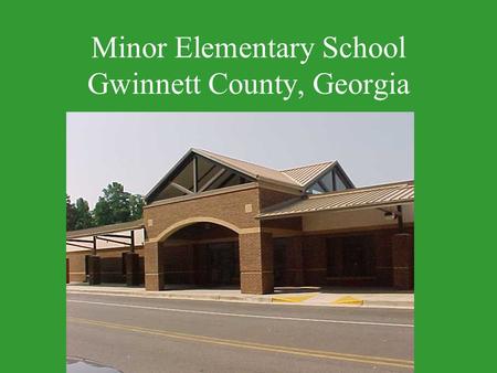 Minor Elementary School Gwinnett County, Georgia.