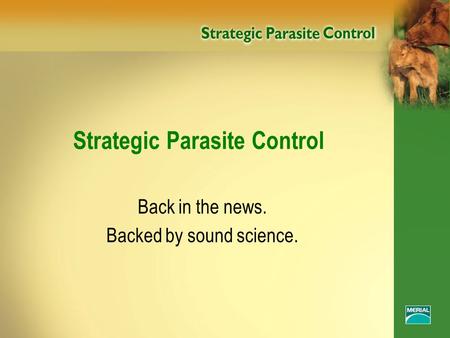 Strategic Parasite Control Back in the news. Backed by sound science.