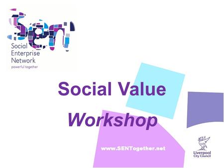 Social Value Workshop. Rosie Jolly Chief Executive Social Enterprise Network Mayoral Lead for Social Value.