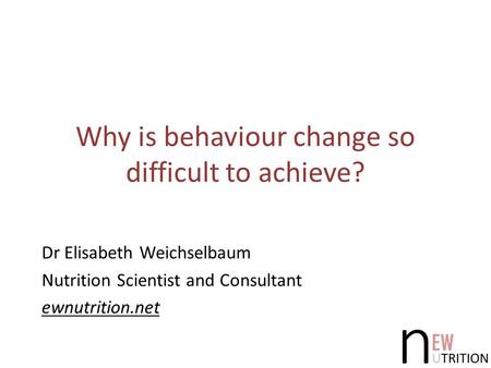 Why is behaviour change so difficult to achieve?