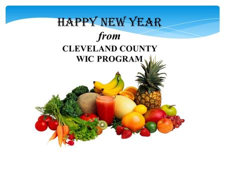 HAPPY NEW YEAR from CLEVELAND COUNTY WIC PROGRAM.