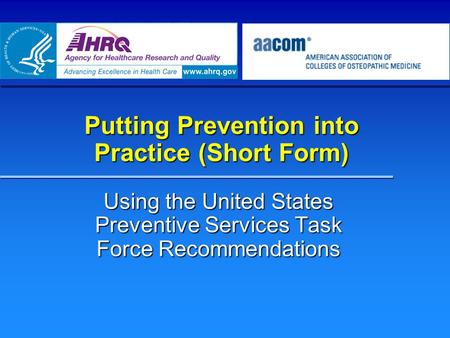 Putting Prevention into Practice (Short Form) Using the United States Preventive Services Task Force Recommendations.