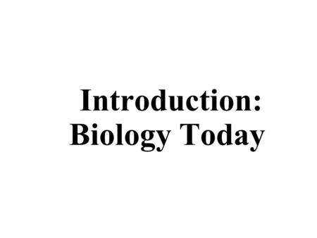 Introduction: Biology Today