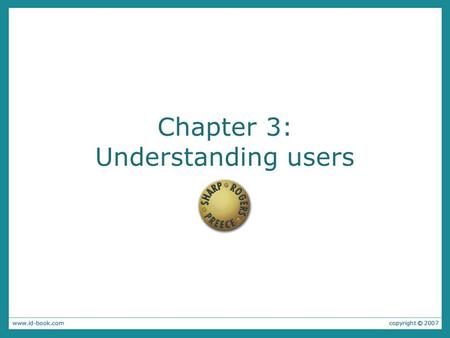 Chapter 3: Understanding users. Overview What is cognition? What are users good and bad at? Describe how cognition has been applied to interaction design.