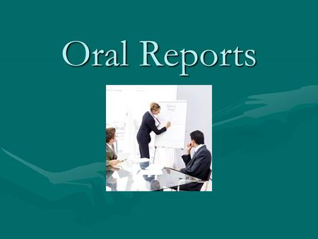 Oral Reports. Chapter Goals Know how to prepare for an oral report.Know how to prepare for an oral report. Know the four important elements to include.