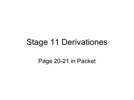 Stage 11 Derivationes Page 20-21 in Packet. DerivationesVerba LatinaDefinitiones iConvention IiIncredible IiiLegible IvLiberal Vmural convenio, convenīre,
