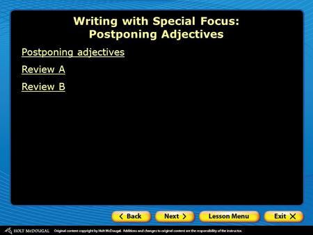 Writing with Special Focus: Postponing Adjectives Postponing adjectives Review A Review B.