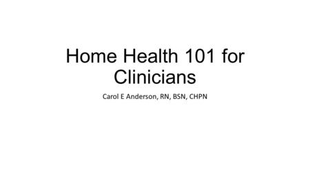 Home Health 101 for Clinicians