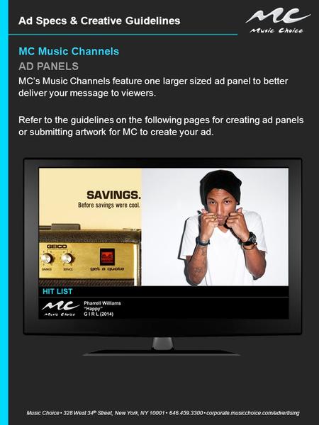 Ad Specs & Creative Guidelines MC Music Channels AD PANELS MC’s Music Channels feature one larger sized ad panel to better deliver your message to viewers.