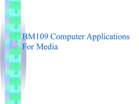 BM109 Computer Applications For Media. Text Overview Importance of text in a multimedia presentation. Understanding fonts and typefaces. Using text elements.