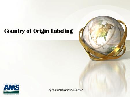 Country of Origin Labeling Agricultural Marketing Service.