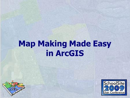 Map Making Made Easy in ArcGIS