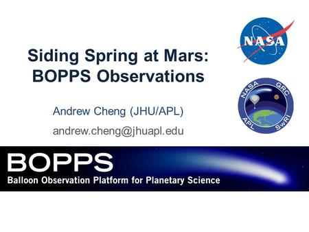 Siding Spring at Mars: BOPPS Observations Andrew Cheng (JHU/APL)