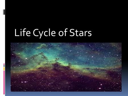 Life Cycle of Stars.