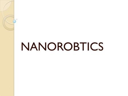 NANOROBTICS.