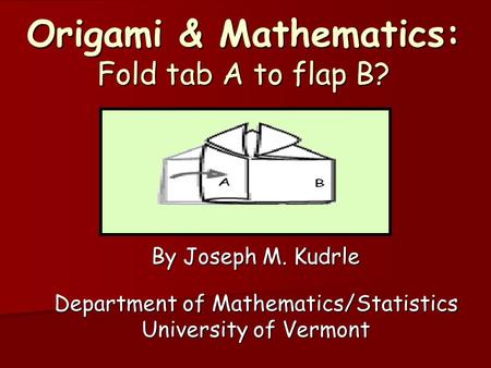 Origami & Mathematics: Fold tab A to flap B?