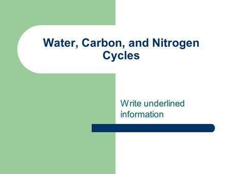 Water, Carbon, and Nitrogen Cycles