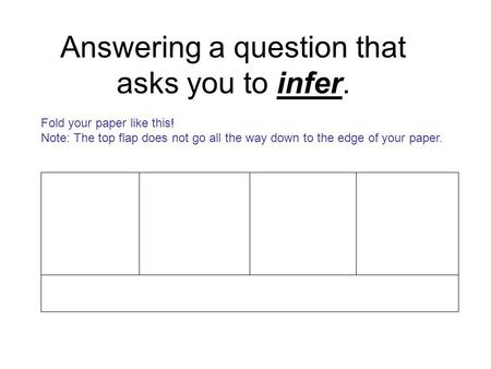 Answering a question that asks you to infer.