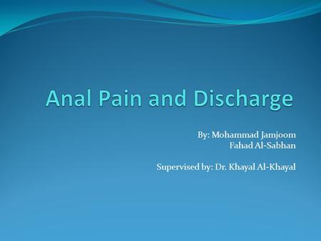 Anal Pain and Discharge