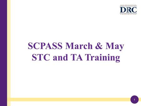 SCPASS March & May STC and TA Training 1. What’s New for 2014? The “Alternative School Program” field was removed from the answer documents. Test Administrator.